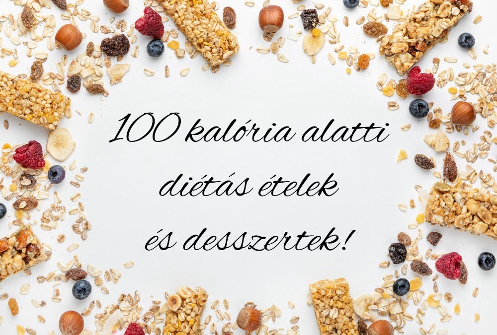 100 kalória alatti diétás ételek és desszertek